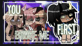 ♡ || You Broke Me First || GLMV || Part 2 of Play Date || ♡