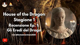 HOUSE OF THE DRAGON: Gli Eredi del Drago - Recensione 1° episodio con @stanlostannerman2535