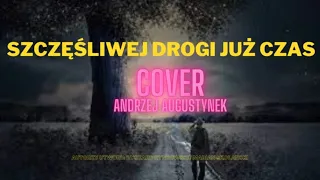 Szczęśliwej drogi już czas - cover A. Augustynek