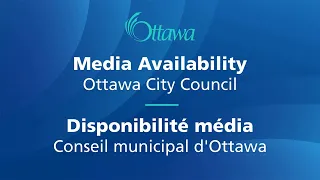 City of Ottawa Media Availability — Wednesday, April 17, 2024