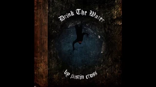 Justin Cross - Drink The Water (Alternate version)