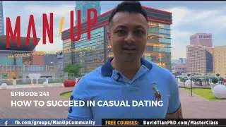 How To Succeed In Casual Dating - The Man Up Show Ep. 241