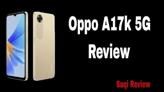 Oppo A17k 5G Review All Specifications | Saqi Review