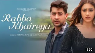 Rabba Khaireya(Full Song)ll Paras Arora ll Hiba Nawab