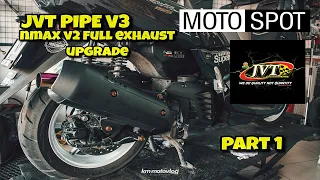 JVT PIPE VERSION 3 | YAMAHA NMAX V2 FULL EXHAUST UPGRADE PART 1