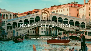 [無廣告版] 愉快的古典音樂合集 - 貝多芬.  韋瓦第. 莫札特 - Happy Classical Music - Beethoven. Mozart. Vivaldi