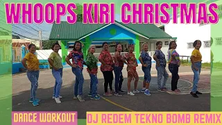 Whoops Kiri Christmas / Dj Redem Tekno Bomb Remix / Dance Workout