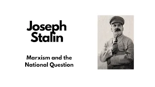 Joseph Stalin - Marxism and the National Question, 1913