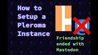 How To Setup a Pleroma Instance (Decentralised Social Media)