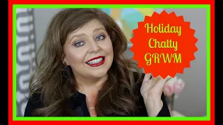 Chatty Holiday GRWM