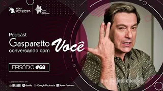 NÃO ACEITE O LIXO DOS OUTROS  - PODCAST DO GASPARETTO #68