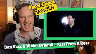 Vocal Coach REACTS - Dan Vasc & Violet Orlandi  'Kiss From A Rose' (Seal Cover)