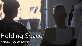 Holding Space (short documentary)