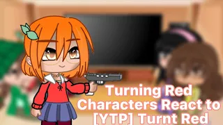 Turning Red Characters React to [YTP] Turnt Red By @TheStarFishy