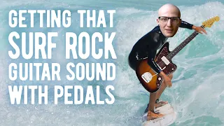 How to get that Surf Rock sound with guitar pedals