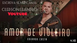 AMOR DE VIOLEIRO - EDUARDO COSTA AO VIVO NA LIVE