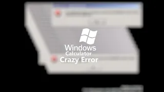 Windows Calculator Crazy Error (SHORT)