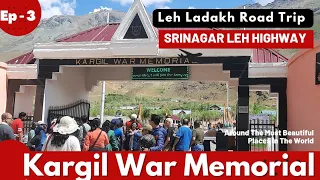 Kargil War Memorial tour || Leh Ladakh || Leh Ladakh Road Trip || Srinagar Leh Highway || Ep - 3