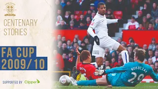 Leeds United Centenary Stories: FA Cup 2009/10 - a famous victory at Old Trafford