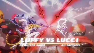 [4K] Luffy vs lucci - Derniere Danse | One piece [edit/AMV]