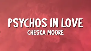 Cheska Moore - Psychos In Love (Lyrics)