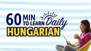 Mastering Everyday Life in Hungarian in 60 Minutes