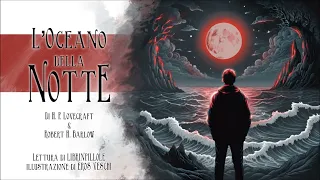 H.P. Lovecraft & R.H. Barlow - L'Oceano della Notte [INTEGRALE](Audiolibro Italiano Completo)