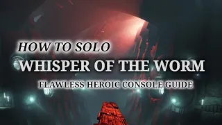 How To Solo Whisper of the Worm : Season of Dawn - EASY Heroic Guide