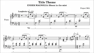【Ender Magnolia】Title Theme (Piano Sheet Music)