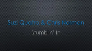 Suzi Quatro & Chris Norman Stumblin' In Lyrics