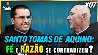 🎙️Fé e Razão se contradizem? Santo Tomás de Aquino, Dr. Angélico I Salve Maria! Podcast Católico #07