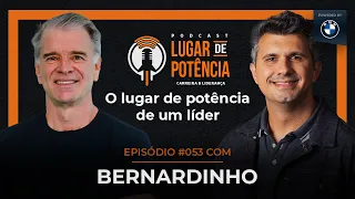 O Lugar de Potência de um líder - com Bernardinho