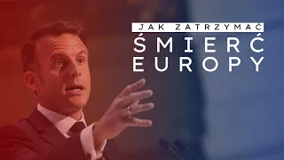 Emmanuel Macron i jego wizja przyszłości Europy