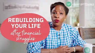 How To Rebuild Your Life After Financial Struggles | Clever Girl Finance