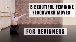 5 Beautiful Feminine Floorwork Moves For Beginners || Dance Tutorials For Beginners