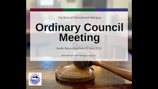 Shire of Donnybrook Balingup: Ordinary Council Meeting Audio Recording 27 July 2022