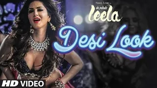 'Desi Look' FULL Song with LYRICS  Sunny Leone  Kanika Kapoor  Ek Paheli Leela Ayub Khan Mangliya