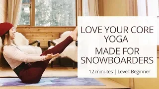 Love Your Core Yoga | Made for Snowboarders