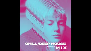 CHILL/DEEP HOUSE MIX (Chris Stussy, Tour Maubourg, Fred Everything, Manuel Darquart, Ben Rau...)