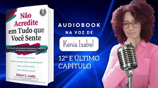 12° E ÚLTIMO CAPÍTULO DO LIVRO: NÃO ACREDITE EM TUDO QUE VOCÊ SENTE - Robert L. Leahy