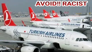 TURKISH AIRLINE - RACIST, WORST AIRLINE FOR AFRICANS, AVOID TURKISH AIRLINE