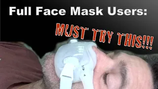All Full Face Mask CPAP and BiPAP users MUST TRY THIS!!!  Leak Fix