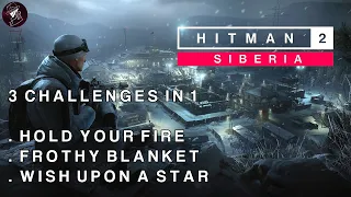 HITMAN 2 Sniper Assassin | Siberia | Hold Your Fire, Frothy Blanket & Wish Upon A Star