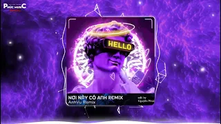 Tiếng Gọi Mùa Hè × Nơi Này Có Anh Remix - AnhVu Remix | Nhạc Hot Trend Tik Tok Gây Nghiện Remix 2023