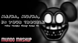 Miska, Muska, in Your Trouble! - Triple Trouble Mickey Mouse Mix