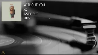 XXI | Without You