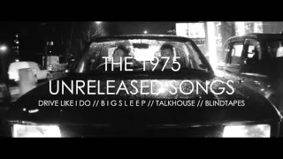 The 1975 / B I G S L E E P - She Way Out [OLD UNRELEASED SONGS]