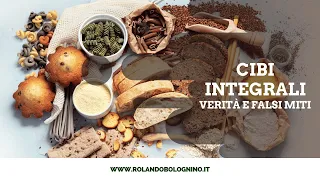 Cibo integrale -  Verità e falsi miti -  Puntata del 12 dicembre 2023