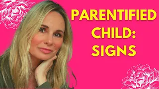 PARENTIFIED CHILD:  SIGNS