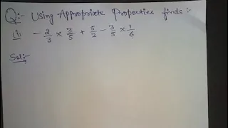 using appropriate  properties finds:- 1.(-2/3×3/5+5/2-3/5×1/6)